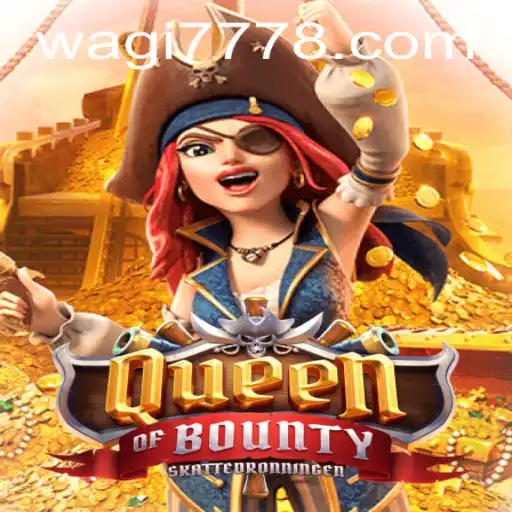 Explore the Thrilling World of QueenofBounty with Wagi777